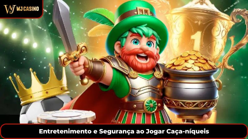 Entretenimento e Segurança ao Jogar Caça-níqueis